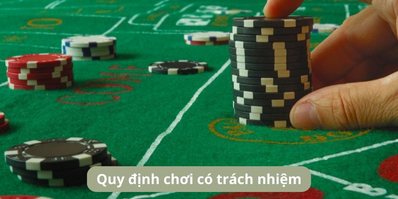 Lưu ý quy định chơi có trách nhiệm